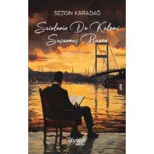 Şairlerin de Kalemi Susarmış Bazen