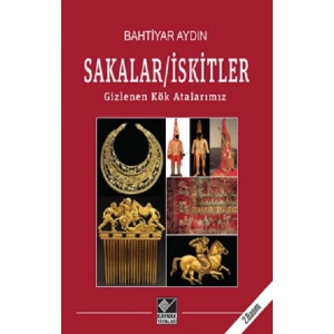 Sakalar İskitler Gizlenen Kök Atalarımız
