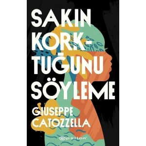 Sakın Korktuğunu Söyleme