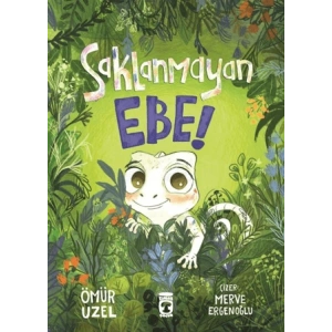 Saklanmayan Ebe!