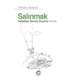 Salınmak  - Hayattan Sevinç Duyma Sanatı