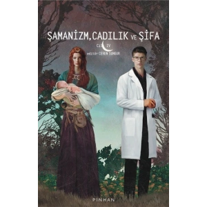 Şamanizm, Cadılık ve Şifa  Cilt -IV
