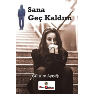 Sana Geç Kaldım