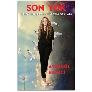 Sana Söyleyeceğim Çok Şey Var Son Yok