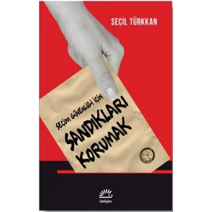 Seçim Güvenliği İçin Sandıkları Korumak