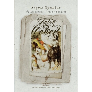 Seçme Oyunlar - Üç Kız Kardeş - Vişne Bahçesi