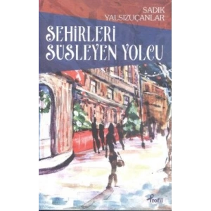Şehirleri Süsleyen Yolcu