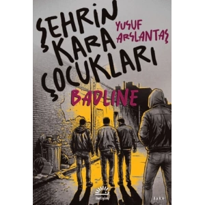 Şehrin Kara Çocukları - Badline