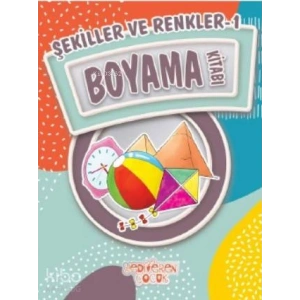 Şekiller ve Renkler 1 Boyama Kitabı