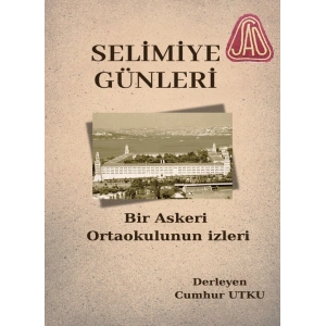 Selimiye Günleri Bir Askeri Ortaokulun İzleri