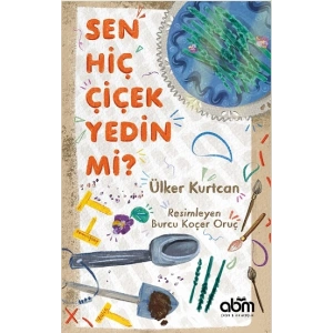 Sen Hiç Çiçek Yedin Mi?