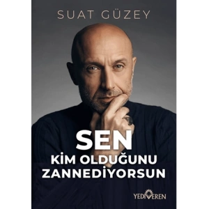 Sen Kim Olduğunu Zannediyorsun