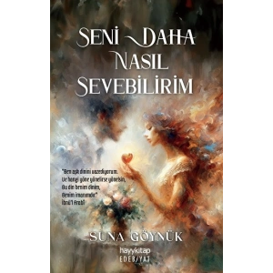 Seni Daha Nasıl Sevebilirim