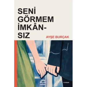 Seni Görmem İmkansız