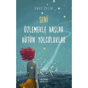 Seni Özlemekle Başlar Bütün Yolculuklar