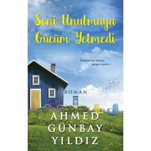 Seni Unutmaya Gücüm Yetmedi