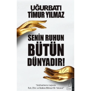 Senin Ruhun Bütün Dünyadır