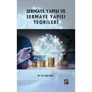 Sermaye Yapısı ve Sermaye Yapısı Teorileri