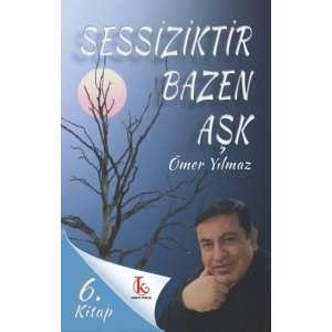 Sessizliktir Bazen Aşk
