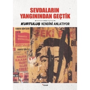Sevdaların Yangınından Geçtik - Kurtuluş Kendini Anlatıyor 6