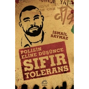 Sıfır Tolerans: Polisin Eline Düşünce