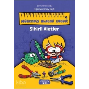 Sihirli Aletler - Mühendis Olacak Çocuk!