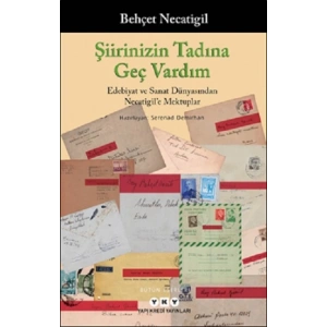 Şiirinizin Tadına Geç Vardım