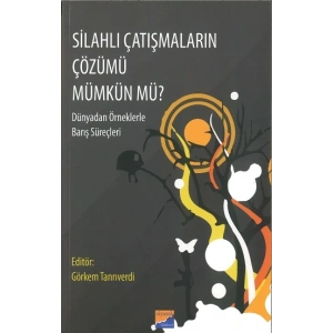 Silahlı Çatışmaların Çözümü Mümkün Mü?