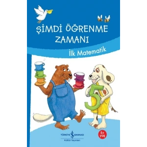 Şimdi Öğrenme Zamanı - İlk Matematik