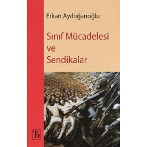 Sınıf Mücadelesi ve Sendikalar