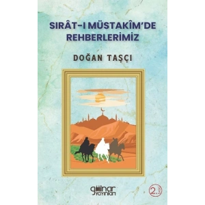 Sırat-ı Müstakimde Rehberlerimiz