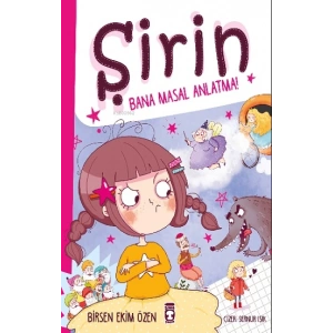 Şirin Bana Masal Anlatma!