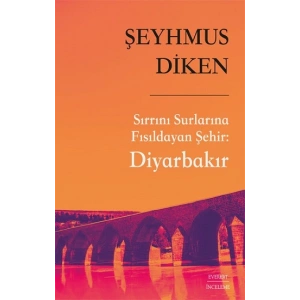Sırrını Surlarına Fısıldayan Şehir: Diyarbakır