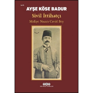 Sivil İttihatçı – Maliye Nazırı Cavid Bey
