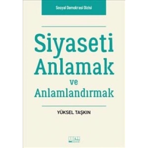 Siyaseti Anlamak ve Anlamlandırmak