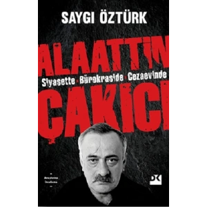 Siyasette Bürokraside Cezaevinde Alaattin Çakıcı