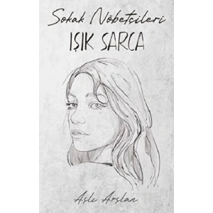 Sokak Nöbetçileri: Işık Sarca