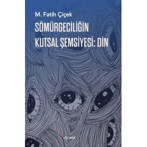 Sömürgeciliğin Kutsal Şemsiyesi: Din
