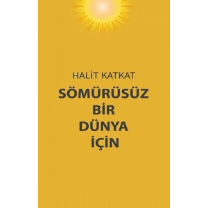 Sömürüsüz Bir Dünya İçin