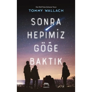 Sonra Hepimiz Göğe Baktık ( Ciltli )