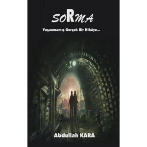 Sorma-Yaşanmamış Gerçek Bir Hikaye