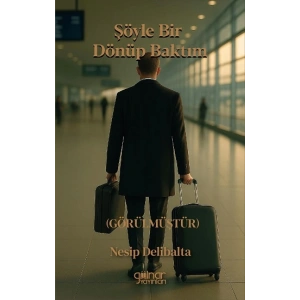 Şöyle Bir Dönüp Baktım