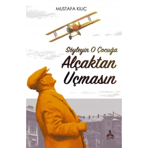 Söyleyin O Çocuğa Alçaktan Uçmasın