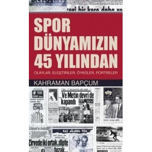 Spor Dünyamızın 45 Yılından