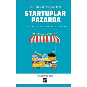 Startuplar Pazarda Türk Startupların Pazarlama Anlayışı