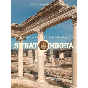 Stratonikeia - Antik Dönemlerden Günümüze (Ciltli)