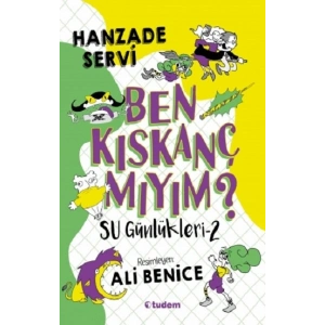Su Günlükleri - 2 Ben Kıskanç mıyım?
