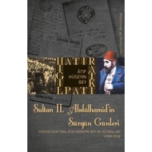 Sultan 2. Abdülhamid’in Sürgün Günleri
