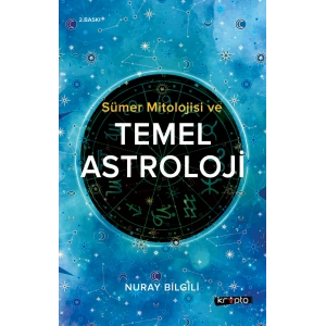 Sümer Mitolojisi ve Temel Astroloji