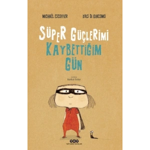 Süper Güçlerimi Kaybettiğim Gün